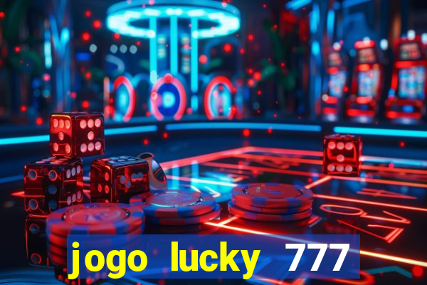 jogo lucky 777 paga mesmo